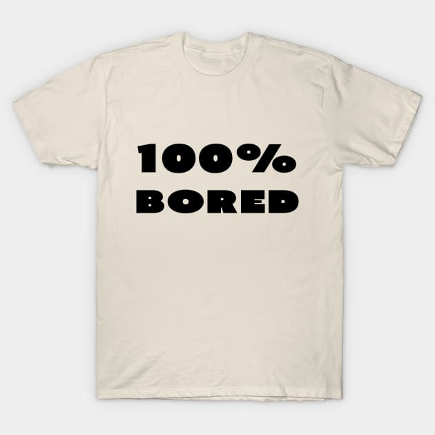 100% bored T-Shirt by IOANNISSKEVAS